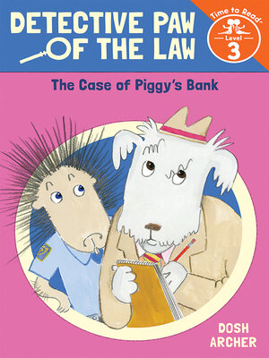 cover image of The Case of Piggy's Bank (Detective Paw of the Law